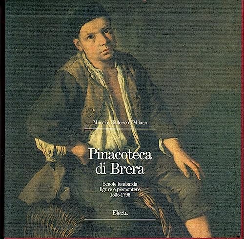 Pinacoteca di Brera. Scuole lombarda, ligure e piemontese (1535-1796). Ediz. illustrata