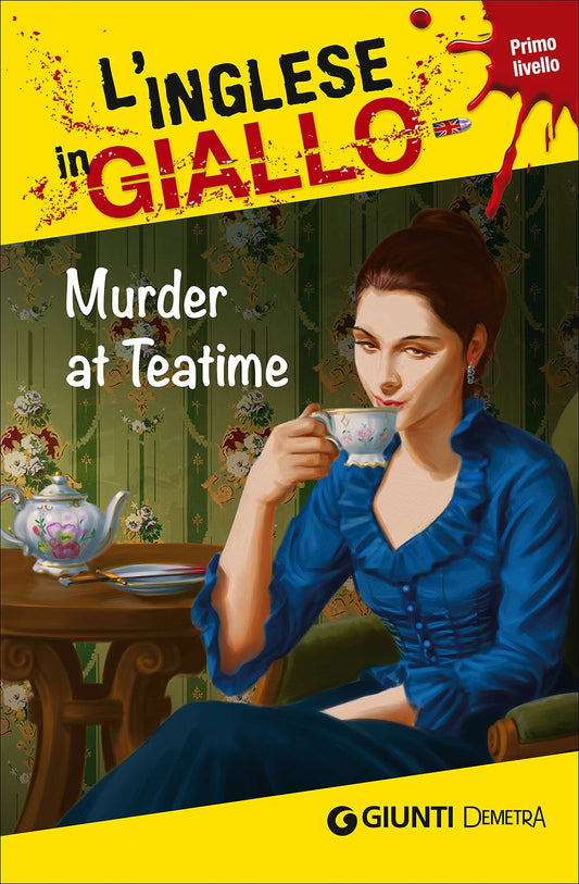 Murder at teatime. I racconti che migliorano il tuo inglese! Livello 1 [Lingua inglese]
