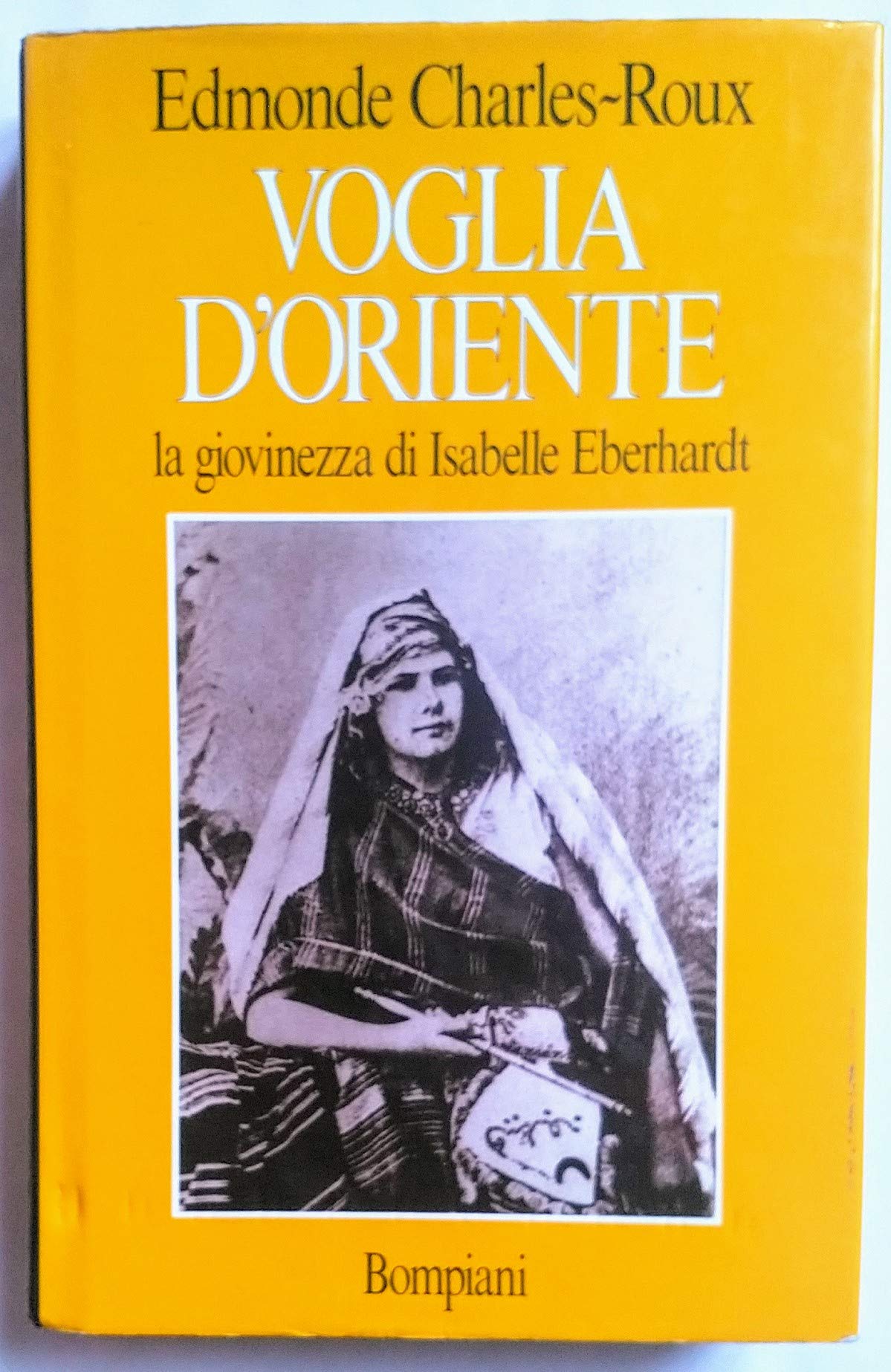 Voglia d'Oriente. Giovinezza di Isabelle