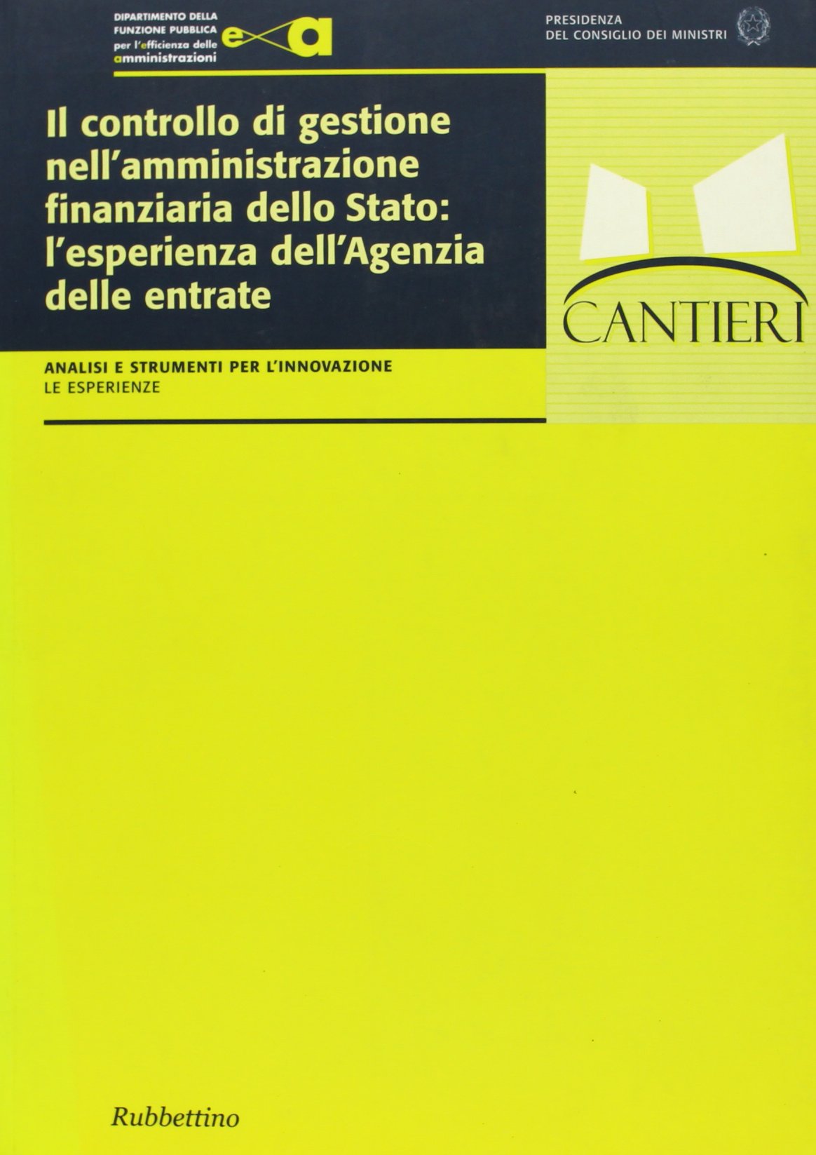 Il controllo di gestione nella amministrazione finanziaria dello Stato: l'esperienza dell'agenzia delle entrate