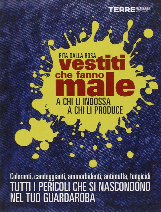 Vestiti che fanno male a chi li indossa a chi li produce