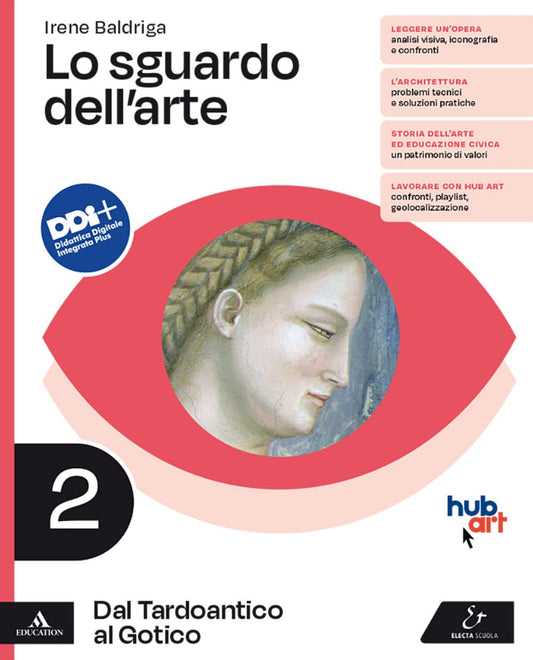 Lo sguardo dell'arte. Per le Scuole superiori. Con e-book. Con espansione online. Dal Tardoantico al Gotico (Vol. 2)