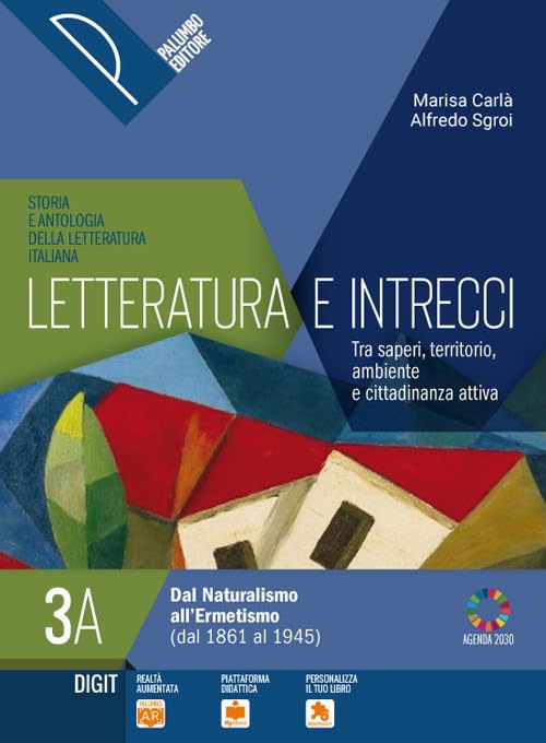 Letteratura e intrecci. Tra saperi, territorio, ambiente e cittadinanza attiva. Per il triennio delle Scuole superiori. Con e-book. Con espansione online (Vol. 3A-3B)