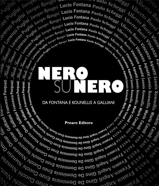 Nero su Nero. Da Fontana e Kounellis a Galliani. Ediz. illustrata