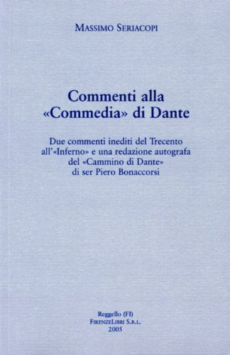 Commenti alla "Commedia" di Dante. Due commenti inediti del Trecento all'Inferno e una redazione