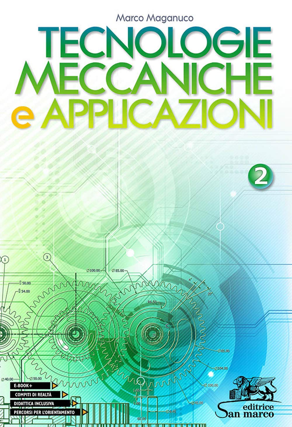 Tecnologie meccaniche e applicazioni. Con laboratorio delle competenze. Per gli Ist. tecnici e professionali (Vol. 2)