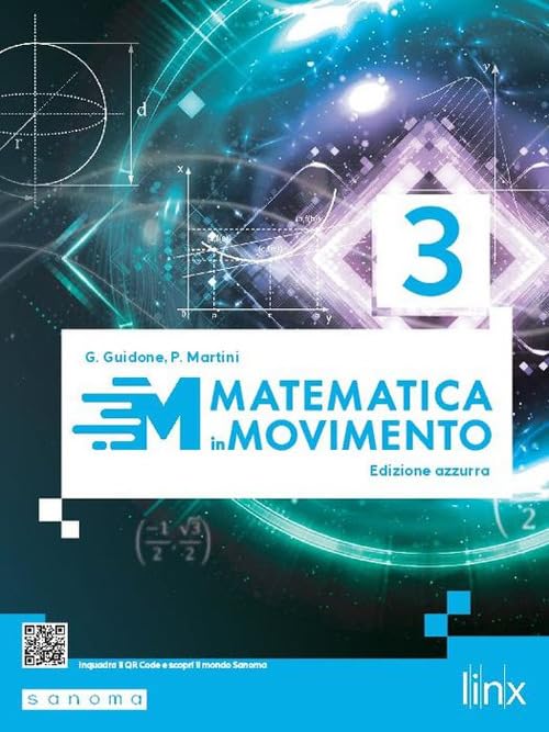 Matematica in movimento. Ediz. azzurra. Per il triennio delle Scuole superiori. Con e-book. Con espansione online (Vol. 3)