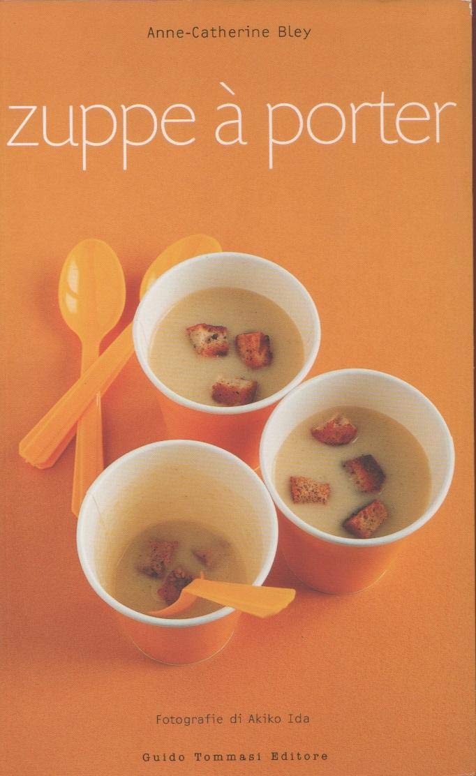 Zuppe à porter. Ediz. illustrata