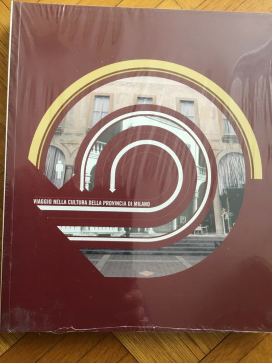 VIAGGIO NELLA CULTURA DELLA PROVINCIA DI MILANO