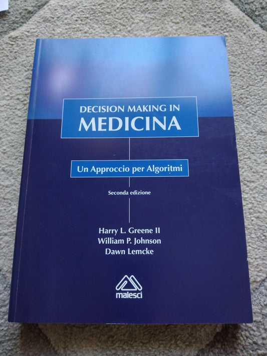 DECISION MAKING IN MEDICINA UN APPROCCIO PER ALGORITMI