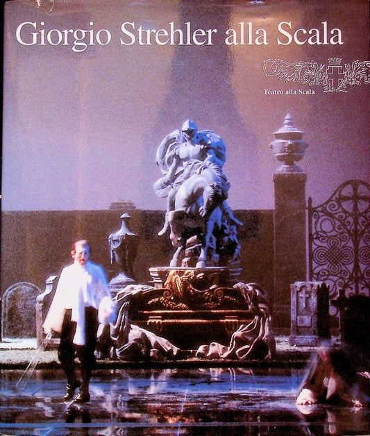 GIORGIO STREHLER ALLA SCALA