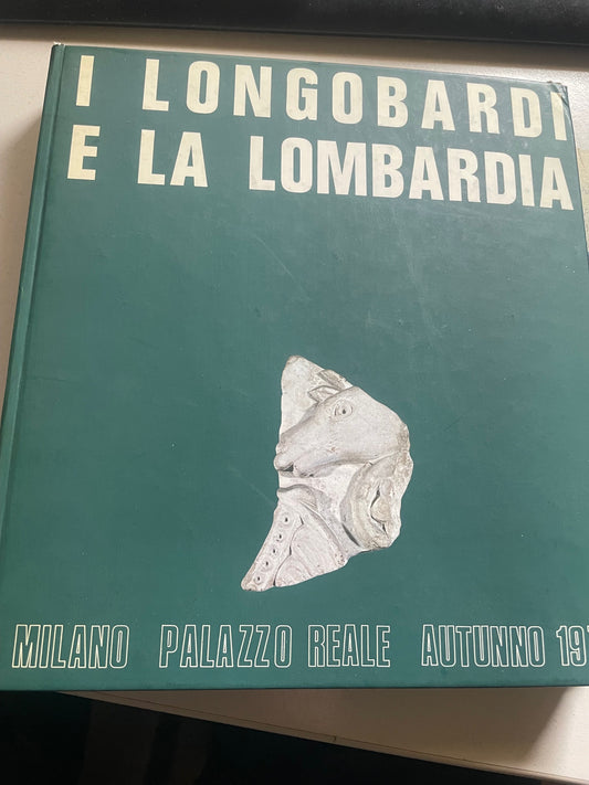 I LONGOBARDI E LA LOMBARDIA : SAGGI : MILANO, PALAZZO REALE DAL 12 OTTOBRE 1978.