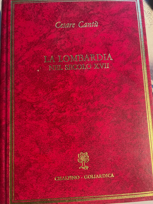 La Lombardia nel secolo XVII. Ragionamenti di Cesare Cantù