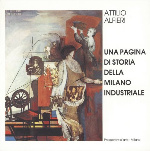 Attilio Alfieri. Una pagina di storia della Milano industriale