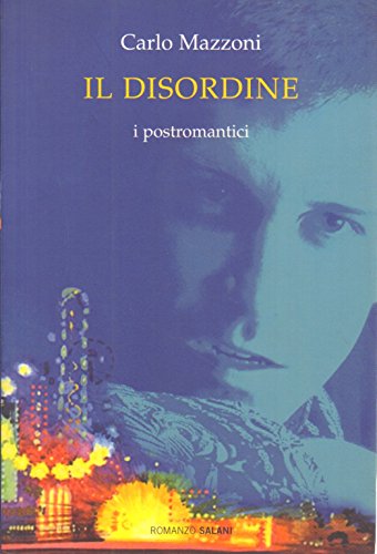 Il disordine. I postromantici