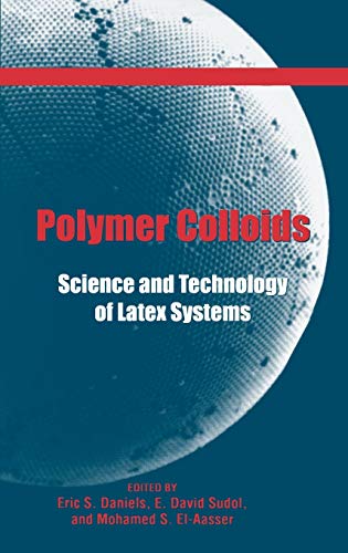 Polymer Colloids: Science and Technology of Latex Systems: No. 801