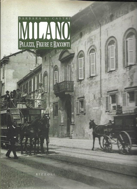 Milano. Palazzi, figure e racconti
