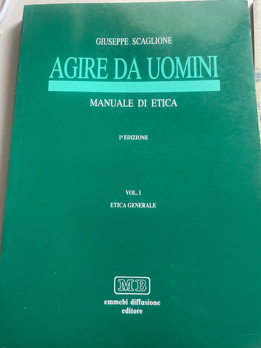 AGIRE DA UOMINI  MANUALE DI ETICA