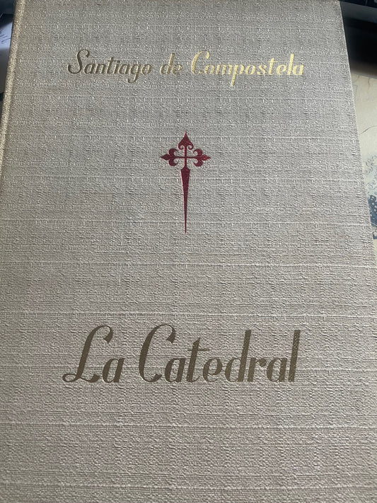 SANTIAGO DE COMPOSTELA LA CATEDRAL HISTORIA 
