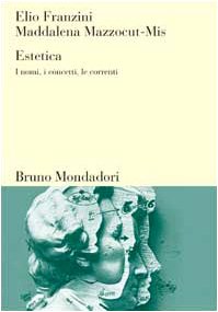 Estetica. I nomi, i concetti, le correnti