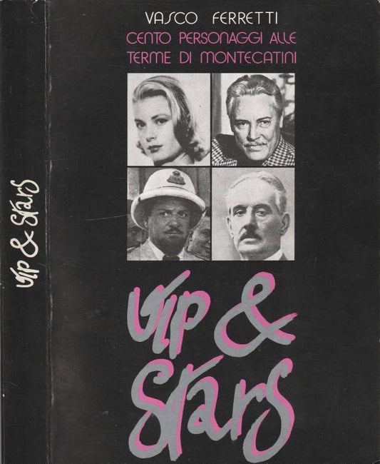 VIP&STAR Cento personaggi alle Terme di Montecatini. Vasco Ferretti. 
