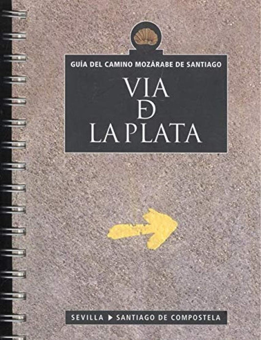Guía del Camino Mozárabe de Santiago Vía de la Plata de Sevilla