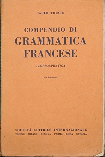 Compendio di grammatica francese [Copertina flessibile] Truchi Carlo [Copertina flessibile] Truchi Carlo [Copertina flessibile] Truchi Carlo ... Truchi Carlo [Paperback] Truchi Carlo [Copert