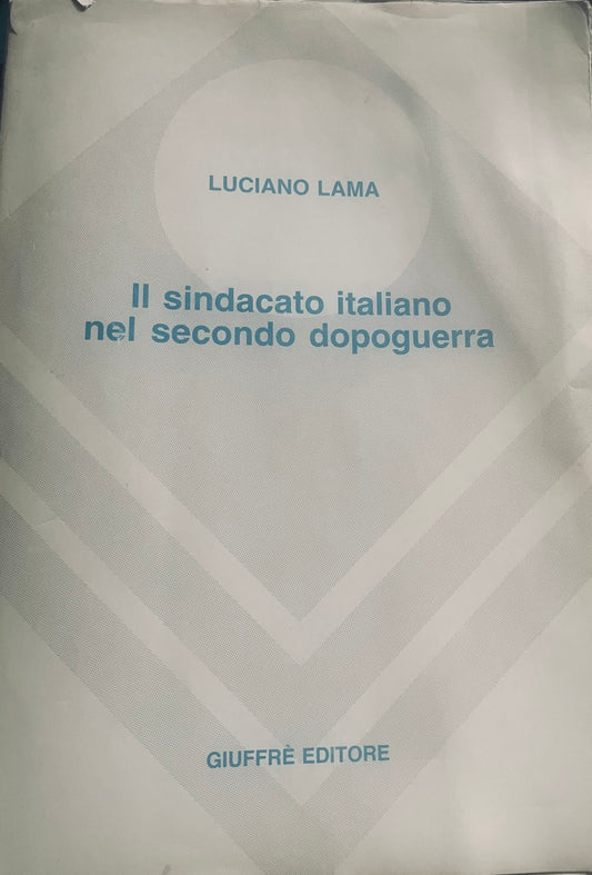 Il sindacato italiano nel secondo dopoguerra