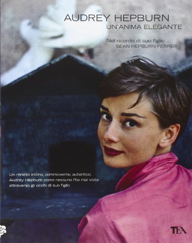 Audrey Hepburn. Un'anima elegante