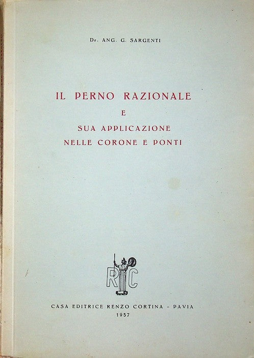 IL PERNO RAZIONALE E SUA APPLICAZIONE NELLE CORONE E PONTE