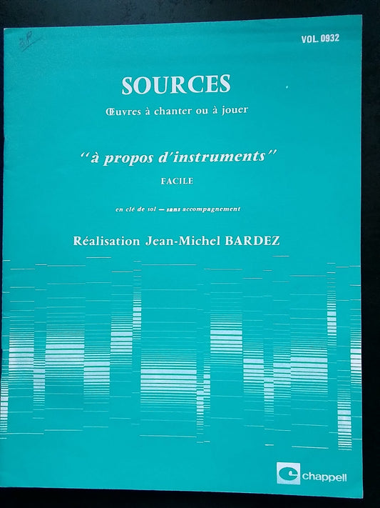 PARTITION - SOURCES OEUVRES A CHANTER OU A JOUER - A PROPOS D'INSTRUMENTS - SOL FACILE