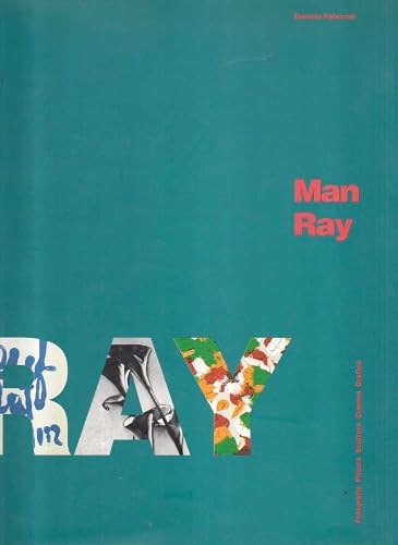 Man Ray. La costruzione dei sensi