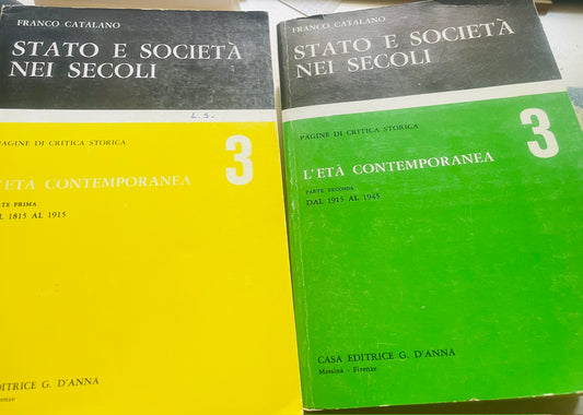 STATO E SOCIETÀ - PAGINE DI CRITICA STORICA 3 DI FRANCO CATALANO - L'ETA CONTEMPORANEA PARTE PRIMA- CASA EDITRICE G. D'ANNA 1967