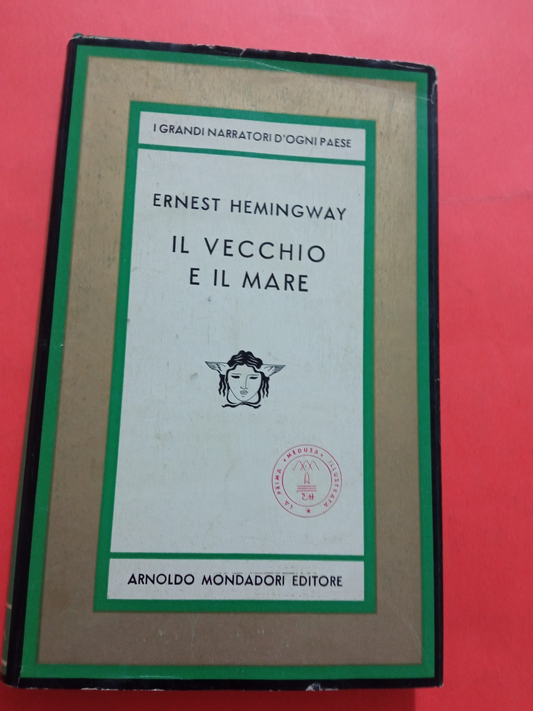 Il vecchio e il mare, romanzo; con 11 illustrazioni di Ugo Marantonio. Coll. Medusa (vol. CCCVI°). Unica traduzione autorizzata dall'americano di Fernanda Pivano.