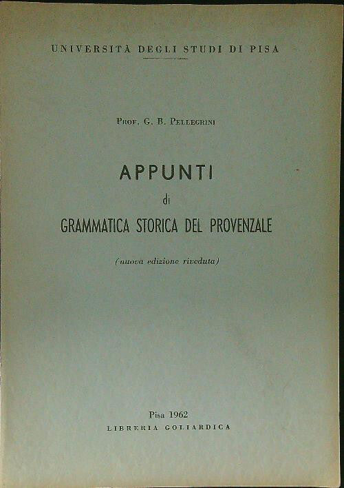 APPUNTI DI GRAMMATICA STORICA DEL PROVENZALE PELLEGRINI G. B.