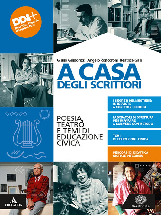 A casa degli scrittori. Poesia, teatro e temi di Educazione civica. Per le Scuole superiori. Con e-book. Con espansione online
