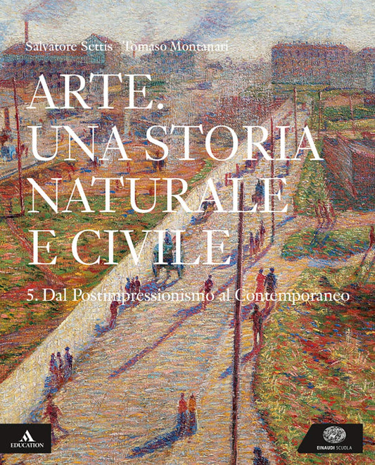 Arte. Una storia naturale e civile. Per i Licei. Con e-book. Con espansione online (Vol. 5)