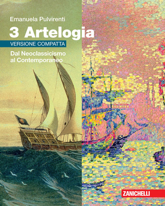 Artelogia. Versione compatta. Per le Scuole superiori. Con Contenuto digitale (fornito elettronicamente). Dal Neoclassicismo al Contemporaneo (Vol. 3)