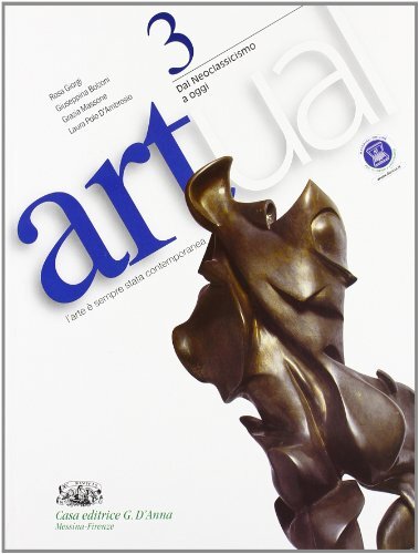 Artual. Per le Scuole superiori. Con espansione online. Dal neoclassicismo ad oggi (Vol. 3)