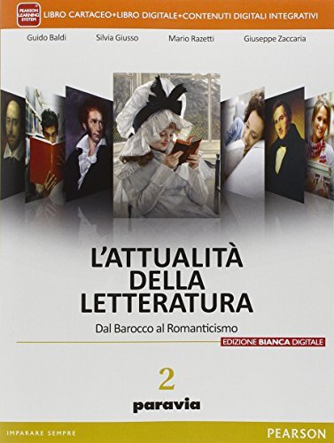 Attualità della letteratura. Ediz. bianca. Per le Scuole superiori. (Vol. 2)
