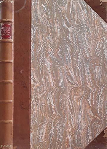 Cerimonie e costumi di tutto il mondo nelle incisioni di Bernard Picart.