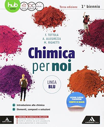 Chimica per noi. Ediz. blu. Per il secondo biennio dei Licei. Con e-book. Con espansione online