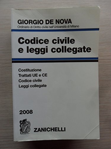 Codice civile e leggi collegate 2008. Costituzione, trattati U.E. e C.E.