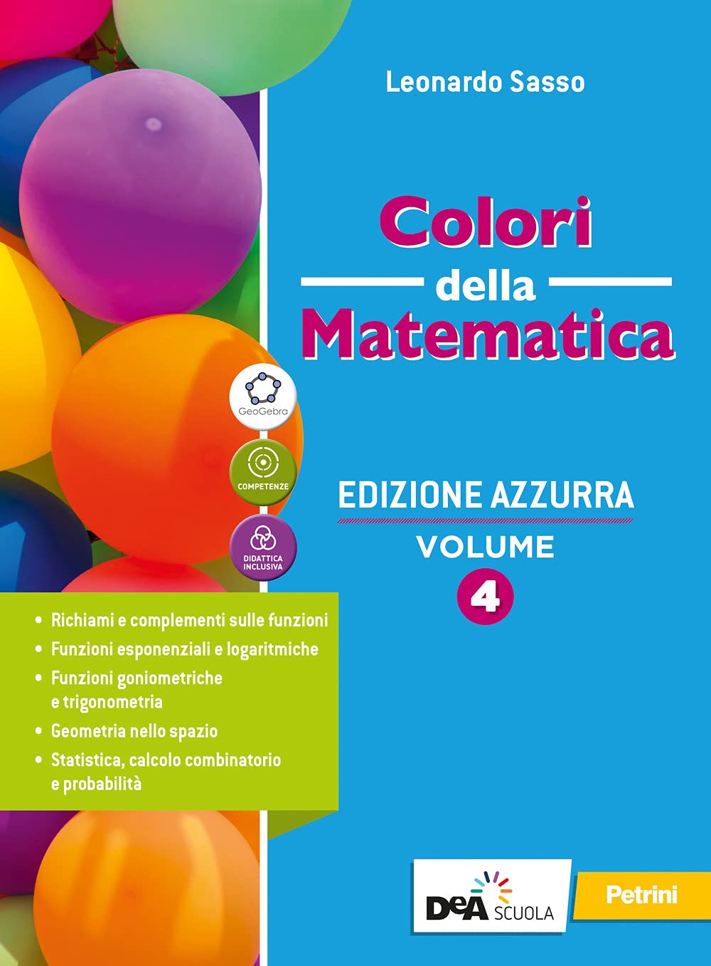 Colori della matematica. Ediz. azzurra. Con Quaderno di inclusione e recupero. Per il triennio del Liceo classico. Con e-book. Con espansione online (Vol. 4)
