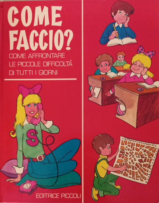 Come faccio? come affrontare le piccole difficoltà di tutti i giorni.