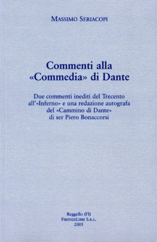 Commenti alla "Commedia" di Dante. Due commenti inediti del Trecento all'Inferno e una redazione