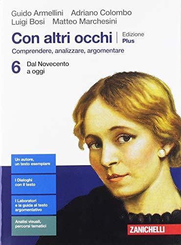 Con altri occhi Plus. Comprendere, analizzare, argomentare. Per le Scuole superiori. Dal Novecento a oggi (Vol. 6)