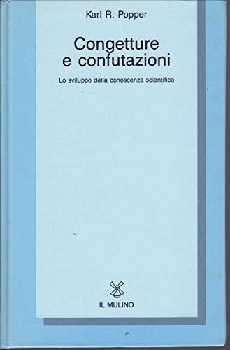 Congetture e confutazioni. Lo sviluppo della conoscenza scientifica