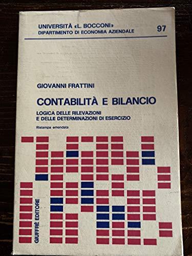 Contabilità e bilancio. Logica delle rilevazioni e delle determinazioni di esercizio