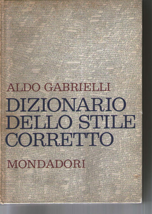 Dizionario dello stile corretto. Guida pratica per scrivere e parlar bene